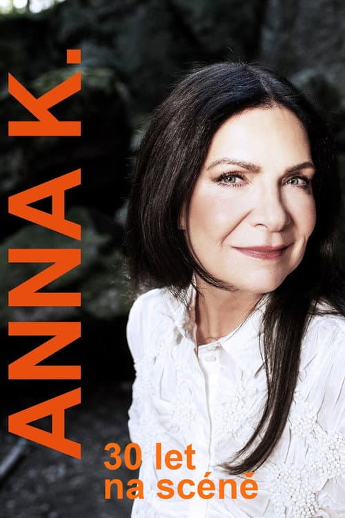 Anna K. – 30 let na scéně afişi