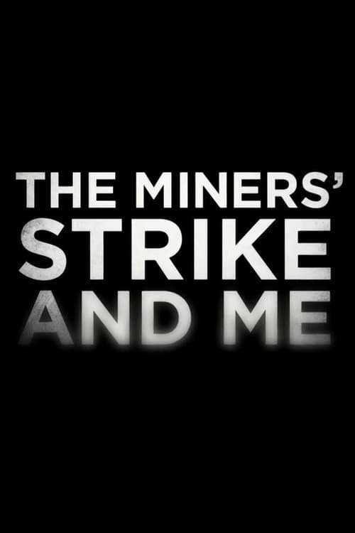 The Miners' Strike and Me afişi