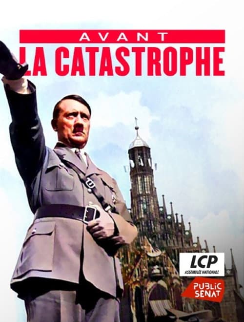 Avant la catastrophe - La naissance de la dictature Nazie (1933-1936) afişi