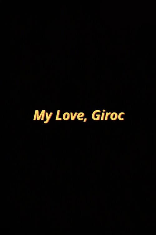 My Love, Giroc