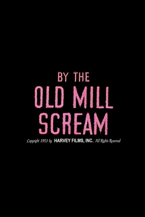 By the Old Mill Scream afişi