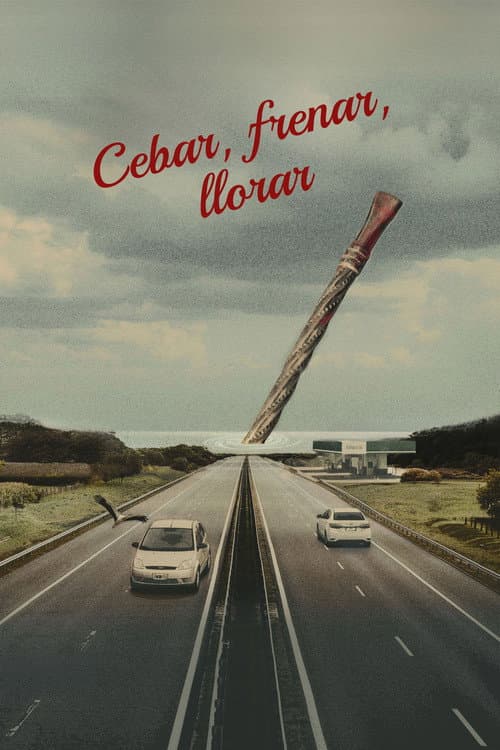 Cebar, frenar, llorar afişi