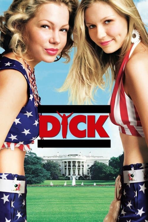 Dick: Beyaz Saray'da Olay Var afişi