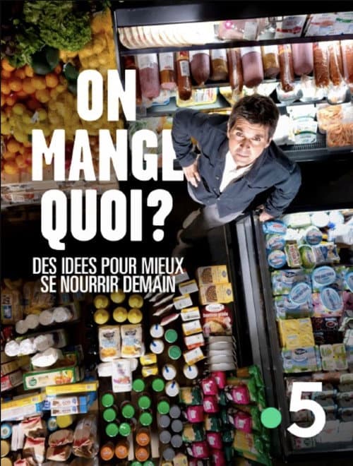 On mange quoi ? Des idées pour mieux se nourrir demain afişi