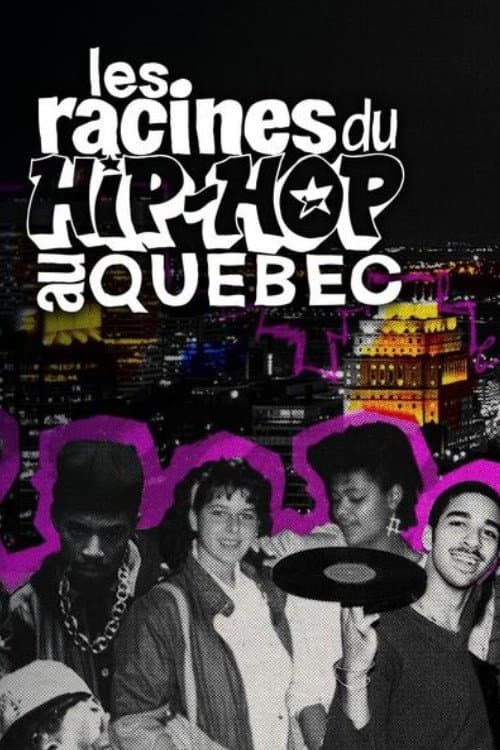 Les Racines du Hip-Hop au Québec afişi