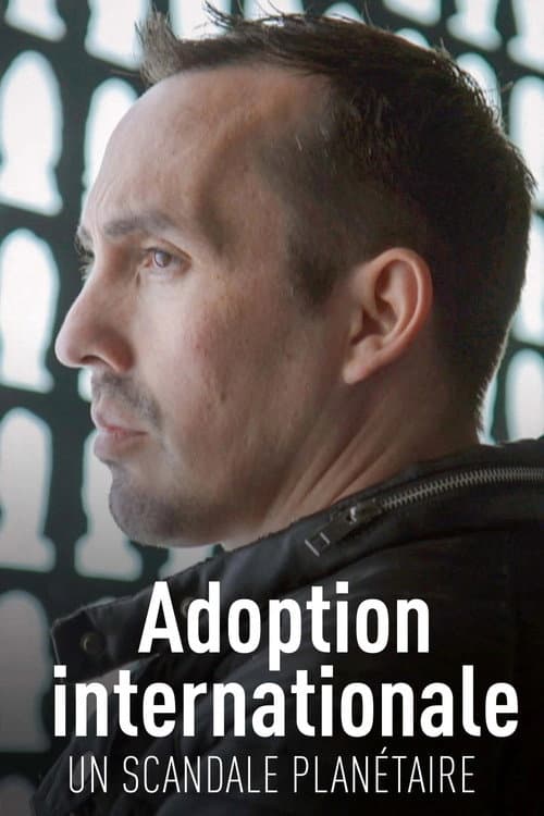 Adoption internationale, un scandale planétaire afişi