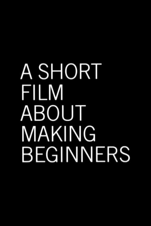 A Short Film About Making Beginners afişi