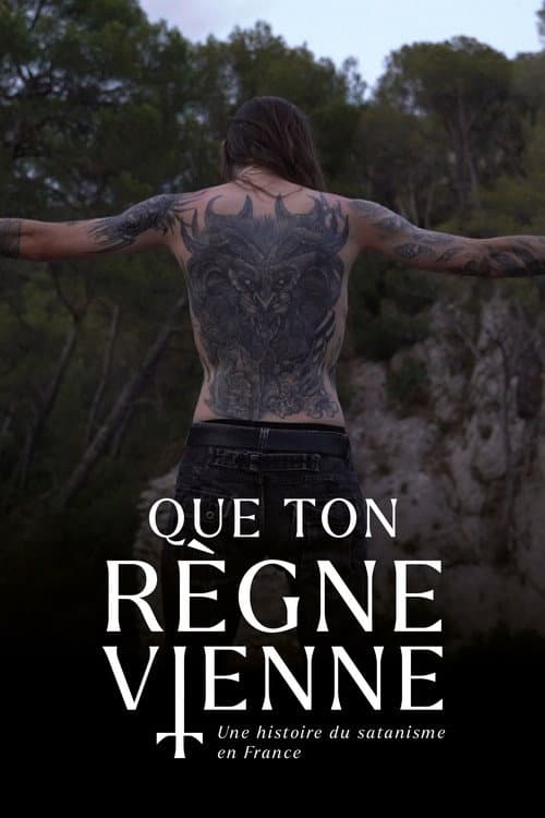 QUE TON RÈGNE VIENNE : Une histoire du satanisme en France afişi