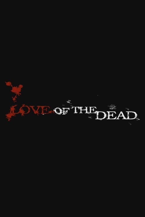 Love of the Dead afişi