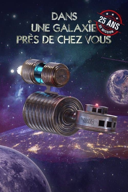 Dans une galaxie près de chez vous : 25 ans de mission afişi