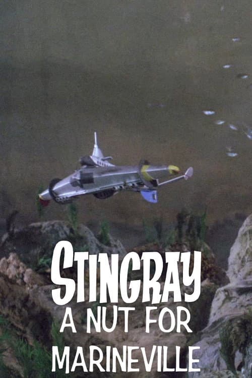Stingray: A Nut For Marineville afişi