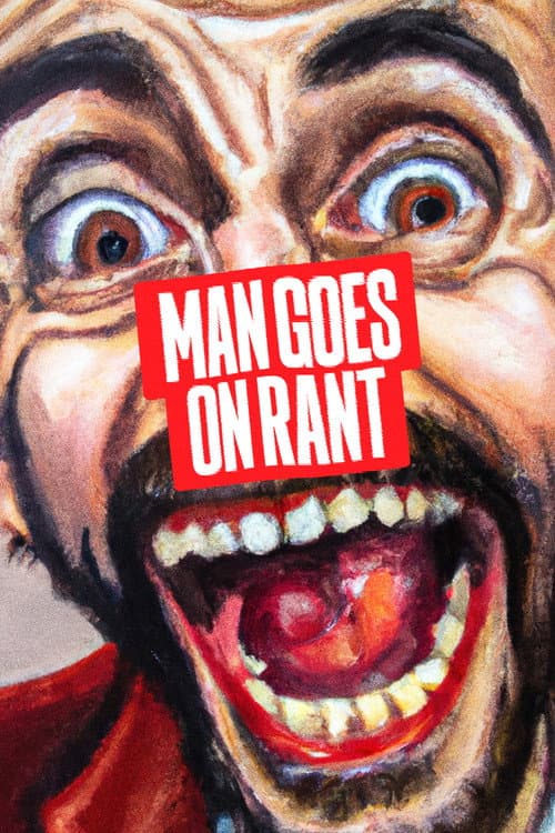 Man Goes On Rant afişi