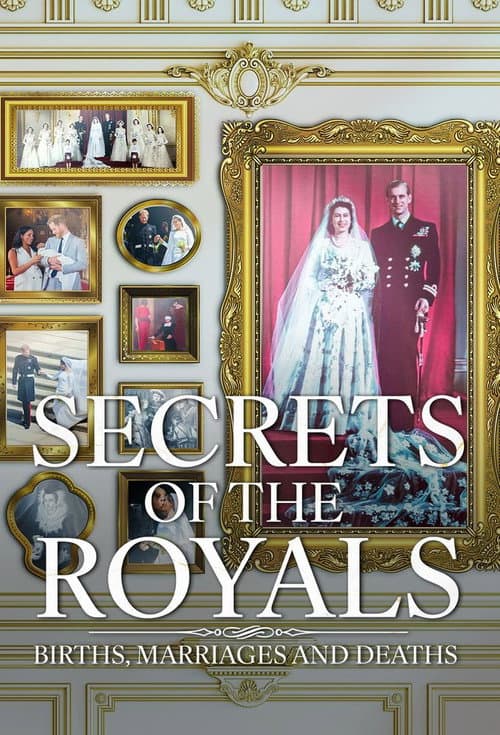 Secrets of the Royals: Births, Marriages and Deaths afişi