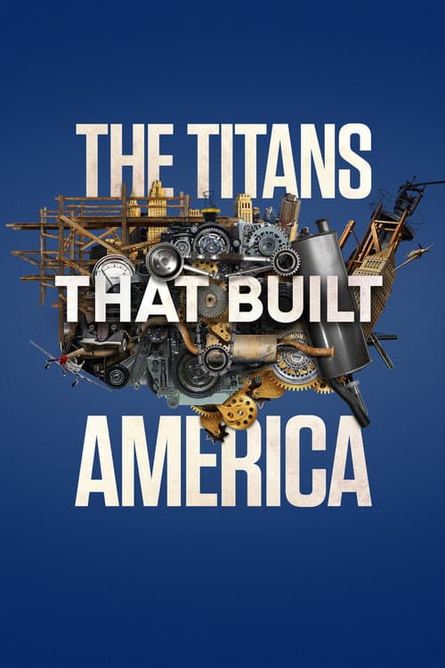 The Titans That Built America afişi