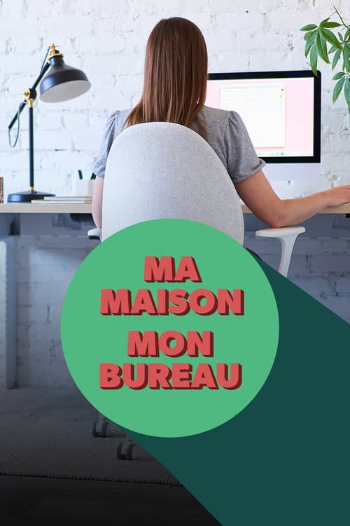 Ma maison : mon bureau afişi