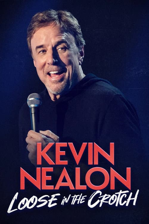 Kevin Nealon: Loose in the Crotch afişi
