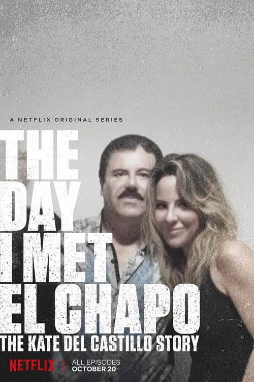 The Day I Met El Chapo: The Kate del Castillo Story afişi