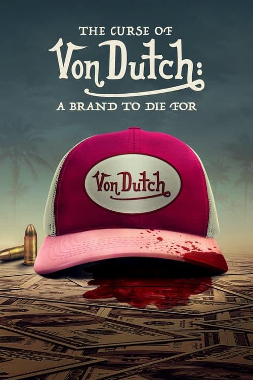 The Curse of Von Dutch: A Brand to Die For afişi