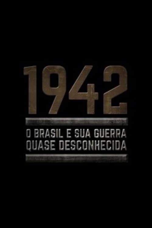 1942: O Brasil e Sua Guerra Quase Desconhecida afişi