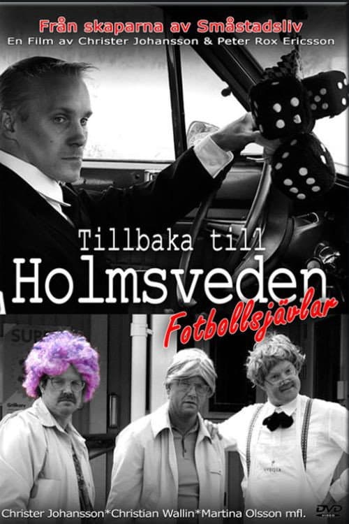 Tillbaka till Holmsveden - Fotbollsjävlar afişi