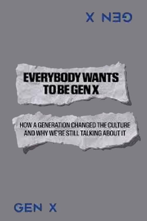 Everybody Wants to Be Gen X afişi