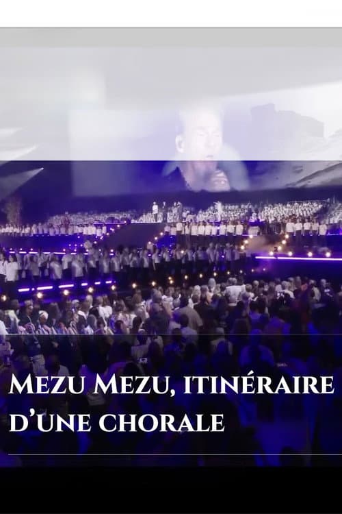 Mezu Mezu : itinéraire d'une chorale afişi
