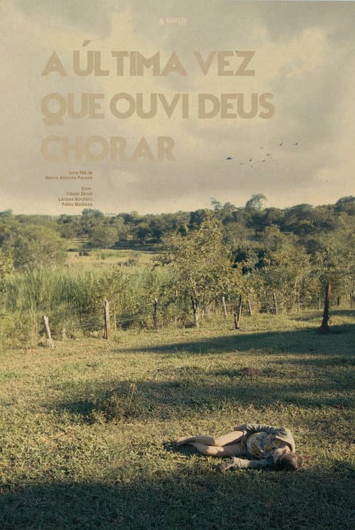A Última Vez Que Ouvi Deus Chorar afişi