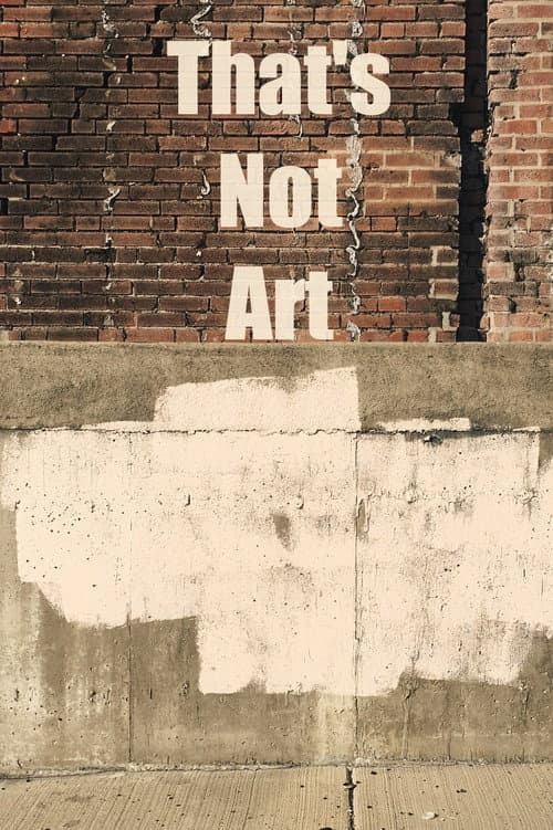 That's Not Art afişi