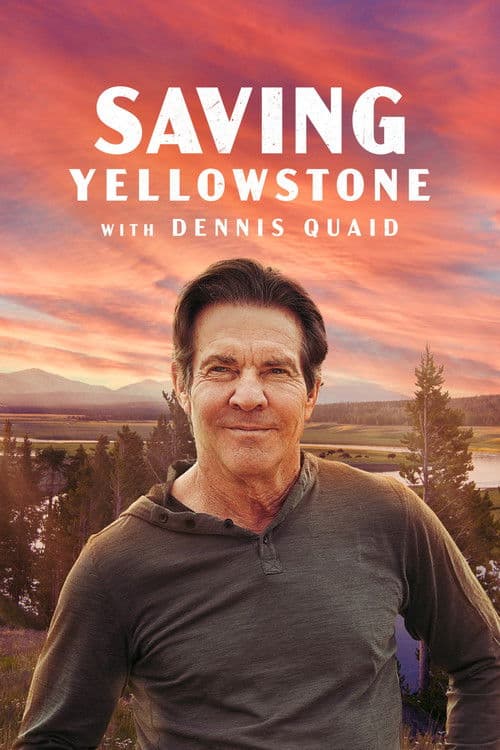 Saving Yellowstone with Dennis Quaid afişi