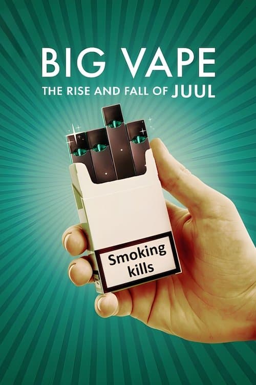 Big Vape: The Rise and Fall of Juul afişi