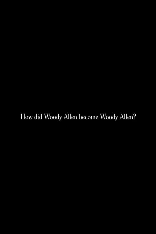 How did Woody Allen become Woody Allen? afişi