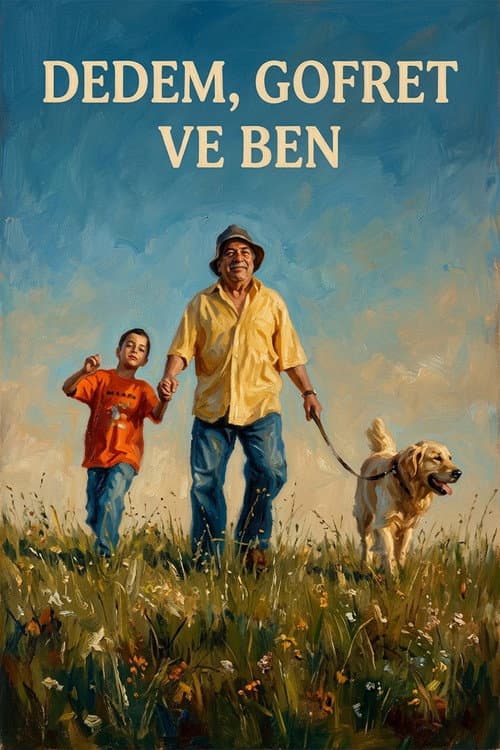 Dedem, Gofret ve Ben afişi