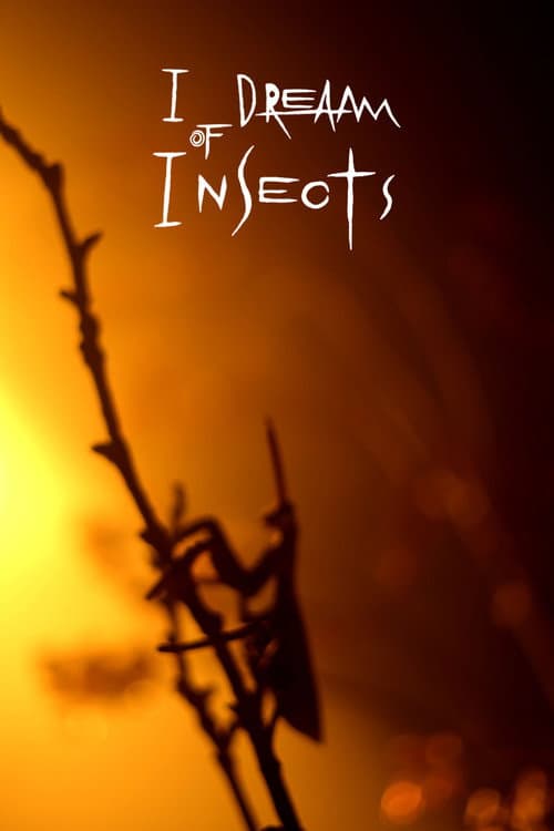 I Dream Of Insects afişi