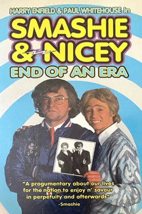 Smashie and Nicey: The End of an Era afişi