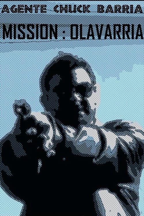 Agente Chuck Barría: Mission Olavarría afişi