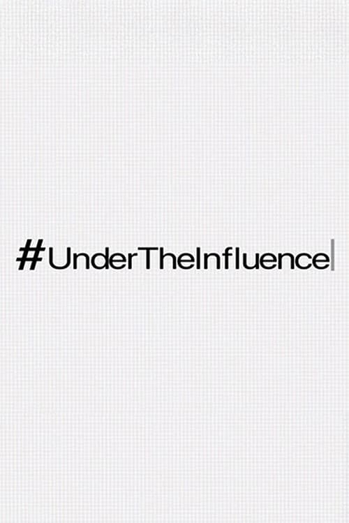 #UnderTheInfluence afişi