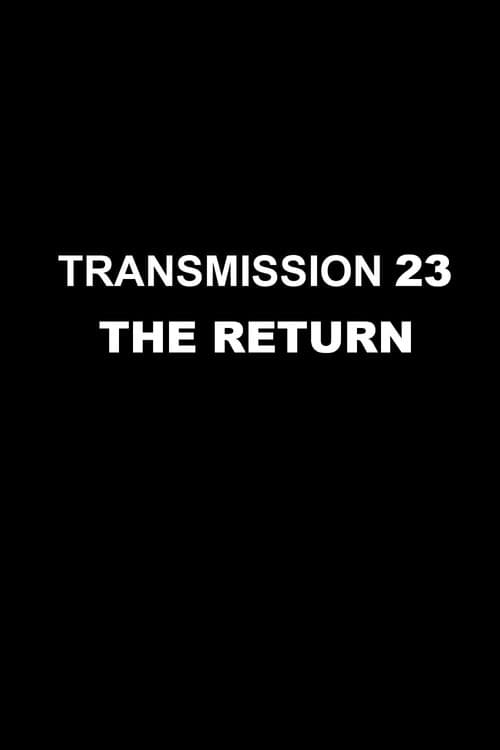 Transmission 23: The Return afişi
