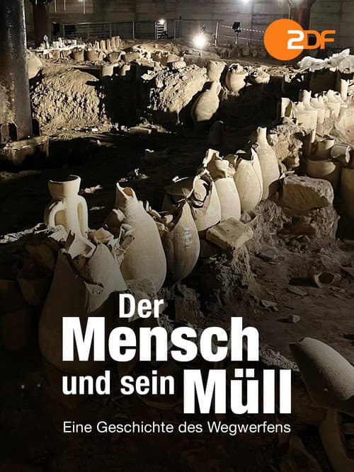 Der Mensch und sein Müll – Eine Geschichte des Wegwerfens afişi