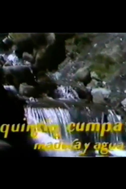 Quintin Cumpa: madera y agua afişi