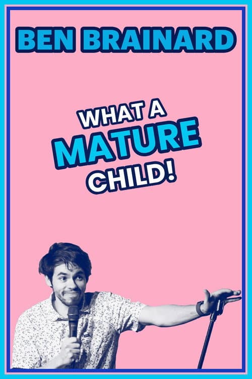 Ben Brainard - What a Mature Child afişi