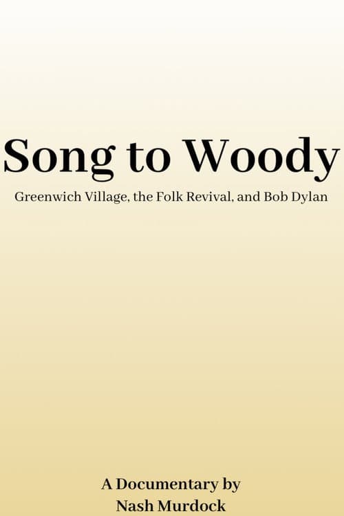 Song to Woody: Greenwich Village, the Folk Revival, and Bob Dylan afişi