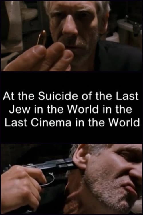 At the Suicide of the Last Jew in the World in the Last Cinema in the World afişi