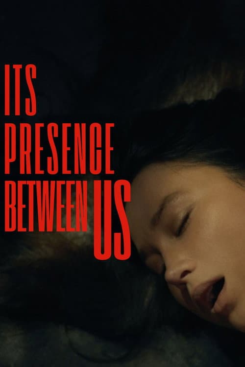 Its Presence Between Us afişi