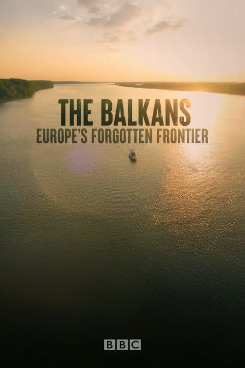 The Balkans: Europe’s Forgotten Frontier afişi