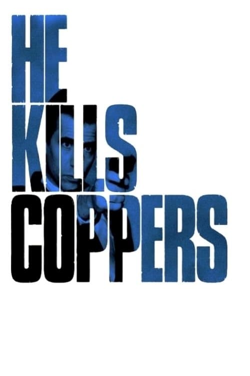 He Kills Coppers afişi