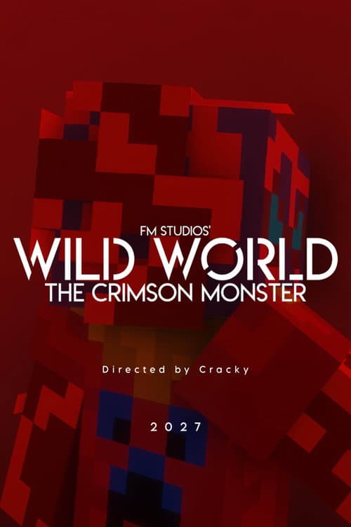 Wild World: The Crimson Monster afişi