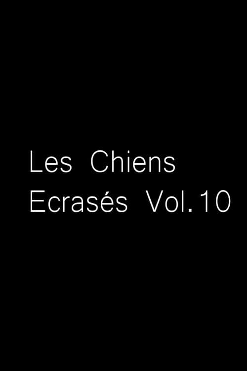 Les Chiens Écrasés vol.10 afişi