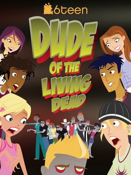 6Teen: Dude of the Living Dead afişi