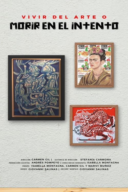 Vivir del arte o morir en el intento afişi