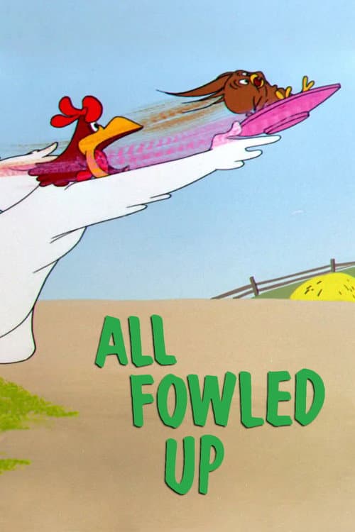 All Fowled Up afişi